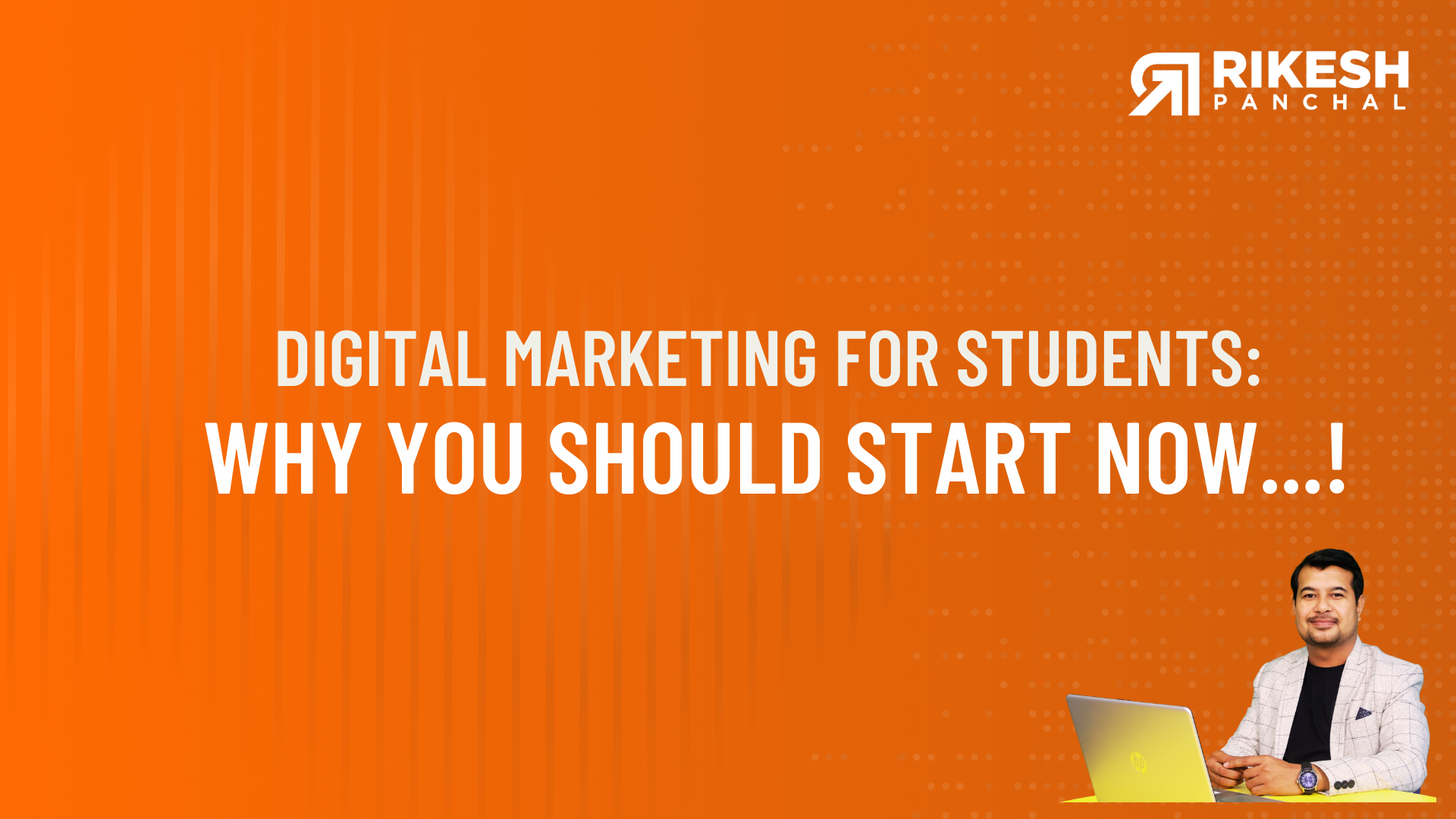 Digital Marketing for Students: Why You Should Start Now