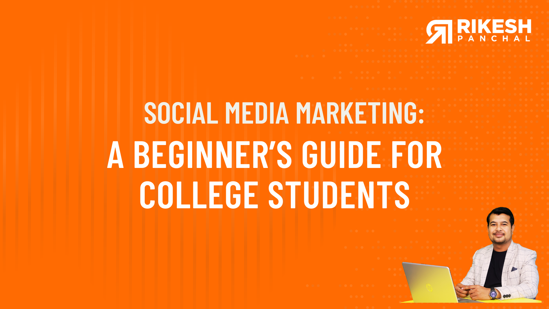 Social Media Marketing: A Beginner’s Guide for College Students