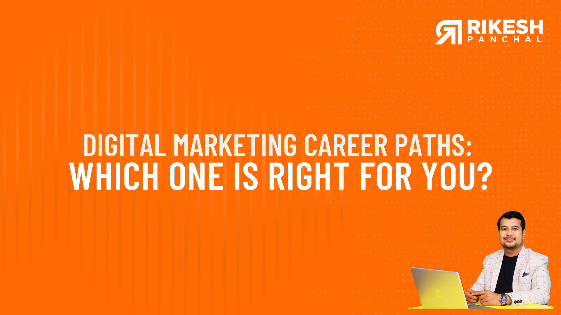 Digital Marketing Career Paths: Which One is Right for You?