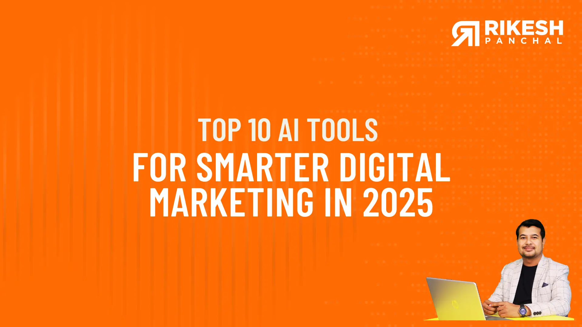 Top 10 AI tools for smarter digital marketing in 2025