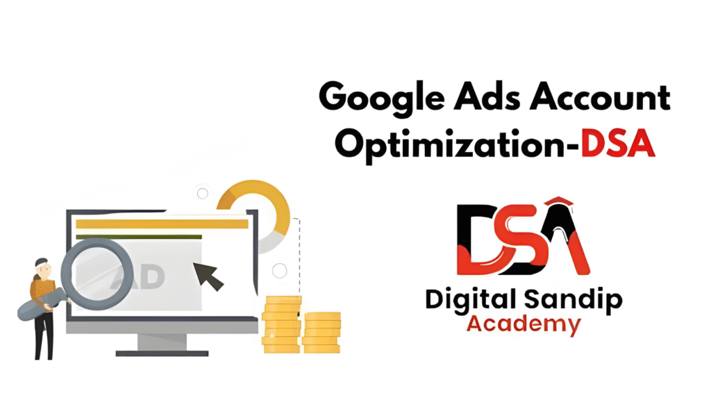 Google Ads account optimisation banner by Digital Sandip Academy with illustration of a computer screen, magnifying glass, and coin stacks.